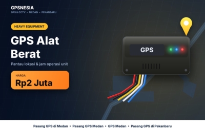 GPS alat berat - pasang GPS di Medan dan pasang GPS di Pekanbaru
